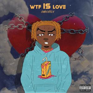 Wtf Is Love (Explicit)