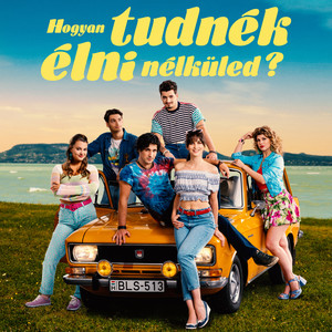 Hogyan tudnék élni nélküled? (Eredeti filmzene)