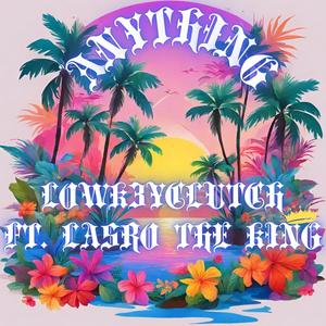 Anything (feat. Lasro the king) [Remix]