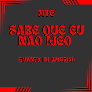 Sabe que eu não ligo (Explicit)