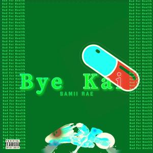 Bye Kai (Explicit)