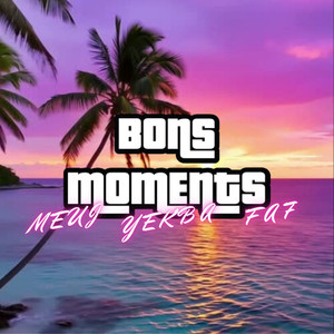 Bons Moments (Explicit)