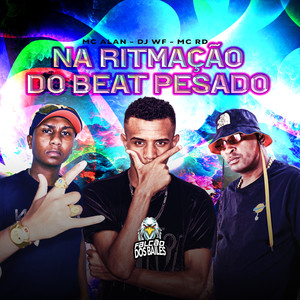 Na Ritmação do Beat Pesado (Explicit)