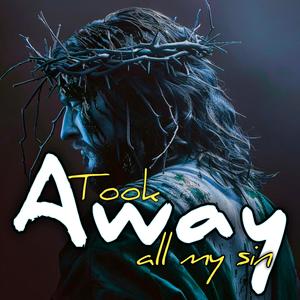 Took Away All My Sin (feat. Pankaj Kumar)