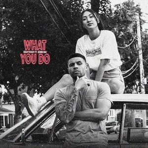 What You Do (Explicit)