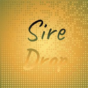 Sire Drop