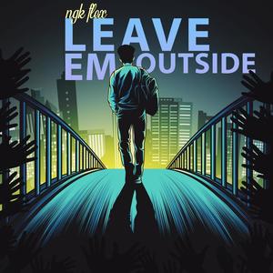 Leave Em Outside (Explicit)