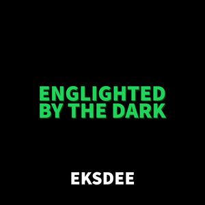 Englighted by the Dark (Explicit)