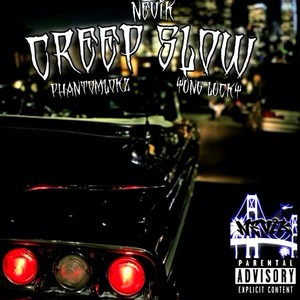Creep Slow(feat. Phantomlokz & Yung_Lucky) (Explicit)