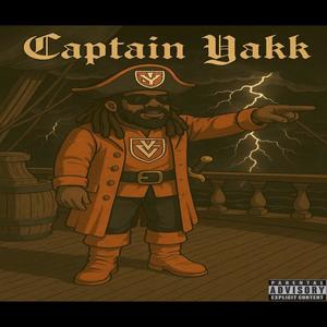 Captin Yakk (Explicit)