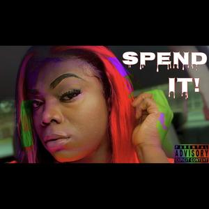 Spend It (Explicit)