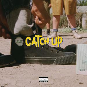 Catch Up (Explicit)