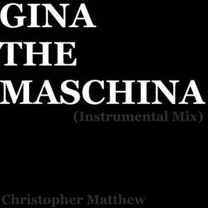 Gina The Maschina (Instrumental Mix)