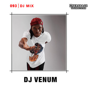 InterSpace 093: Dj Venum (DJ Mix) [Explicit]