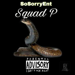 Squad P - Snakes (Explicit)