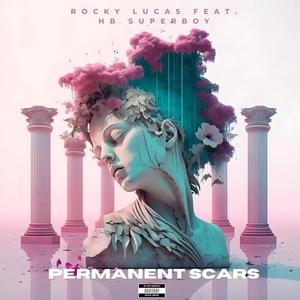 Permanent scars (feat. Rocky lucas) [Explicit]