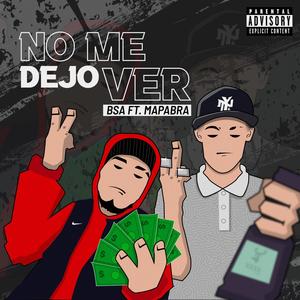 No Me Dejo Ver (feat. MAPABRA) [Explicit]