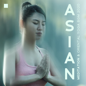 Asian Meditation & Oriental Yoga BGM 2020