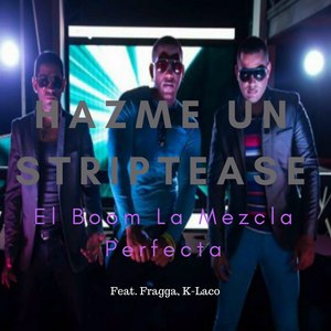 Hazme Un Striptease (feat. Fragga, K-laco) [Remix]