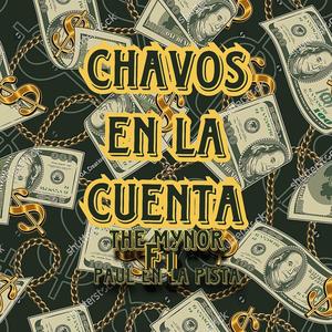 CHAVOS EN LA CUENTA (feat. THE MYNOR & PAUL EN LA PISTA) [Explicit]