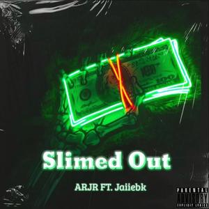 Slimed Out (feat. Jaiiebk) [Explicit]