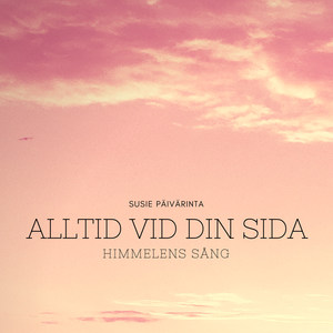Himmelens sång(Alltid vid din sida)