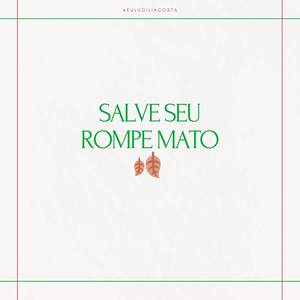 Salve Seu Rompe Mato!