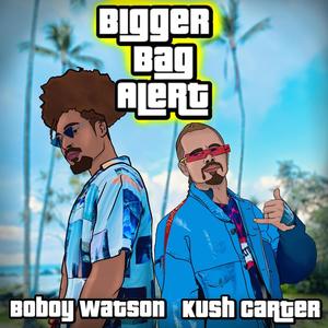 Bigger Bag Alert(feat. Kush Carter) (Explicit)