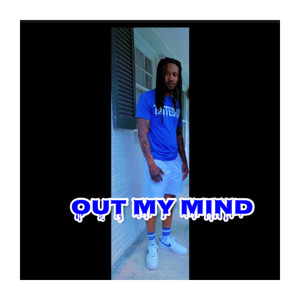 Out My Mind (Explicit)