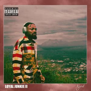 LOYAL JUNKIE İİ (Explicit)