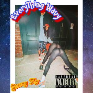 EveryThing Wavy (Explicit)