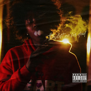 They left me for dead (Explicit)