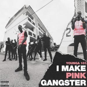 I Make Pink Gangster (Explicit)