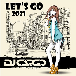 Let's Go 2021-DJ Cargo