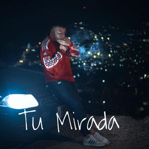 Tu mirada (Explicit)