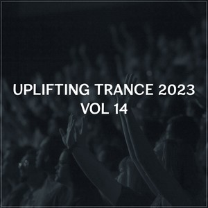 Uplifting Trance 2023, Vol. 14