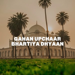 Gahan Upchaar Bhartiya Dhyaan