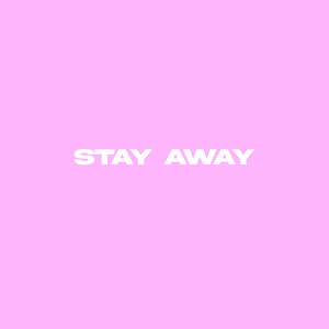 Stay Away