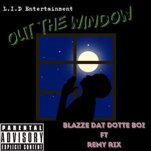 Out The Window (feat. Remy Rix) [Explicit]