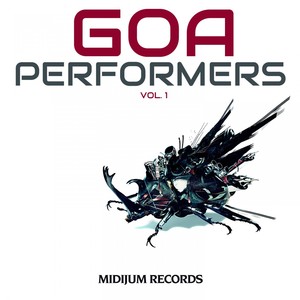 Goa Performers, Vol. 1 (Best of Goa & Psytrance, Hard Dance 2014, Top Progressive Electronic Music)