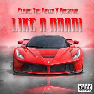 Like a rrari (feat. Question) (Explicit)