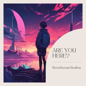 Are You Here?