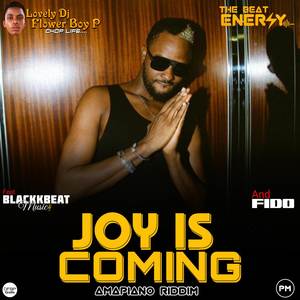 Joy Is Coming (Amapiano Riddim) [Explicit]