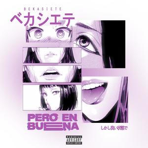 Pero en Buena (feat. Gudbeat) [Explicit]