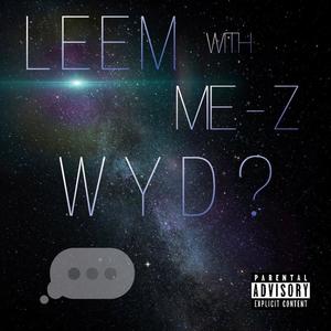 WYD (feat. ME-Z) [Explicit]