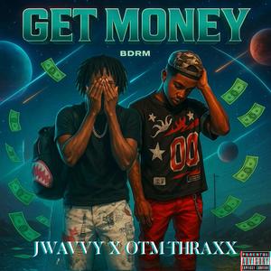 Get Money (feat. OTM Thraxx) (Explicit)