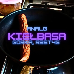kiełbasa (Explicit)