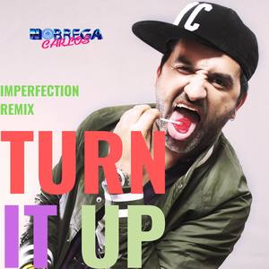 Turn It Up (Imperfection Remix)