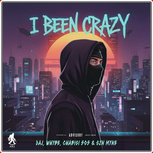 I Been Crazy (Explicit)