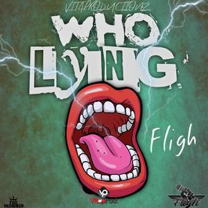 Who Lying (feat. Fligh)